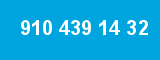 910 439 14 32